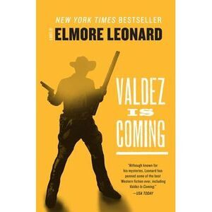 Valdez Is Coming -- Elmore Leonard